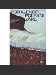 Pod klenbou polární záře (edice: Cesty) [cestopis, Severní pól, Severní ledový oceán] - náhled