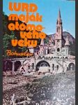 Lurd maják atomového veku - bohuslav otec (vl.jm. ľudovít macák) - náhled