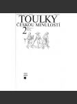 Toulky českou minulostí 2. (1197-1526) [Od časů Přemysla Otakara I. Do nástupu Habsburků - tj. středověk, Přemyslovci, Lucemburkové, husitství, Jagellonci, renesance, České dějiny] - náhled