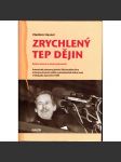 Zrychlený tep dějin. Reálné drama o deseti jednáních (sametová revoluce 1989, občasné fórum, politika, mj. i Václav Havel) - náhled