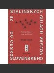 Ze stalinských gulagů do Československého vojska [2. světová válka, odboj, gulagy, Rusko, Svobodova armáda] - náhled