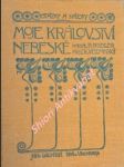 Moje království nebeské . zpovědi, doznání a zkušenosti ze života náboženského - rosegger p.k. - náhled