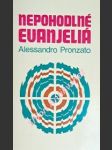 NEPOHODLNÉ EVANJELIÁ - Najznepokojujúcejšie stránky, ktoré nás vyzýva objaviť Druhý vatikánsky koncil - PRONZATO Alessandro - náhled