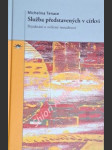 Služba představených v církvi . pojednání o svěřené moudrosti - tenace michelina - náhled