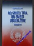 Od smrti tita do smrti jugoslávie - dizdarevič raif - náhled