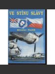 Ve stínu slávy (Bojový výcvik československých letců, příslušníků bombardovacích a dopravních jednotek RAF, ve Velké Británii v letech 1940 - 1946; letci, piloti, letectvo, 2. světová válka) - náhled