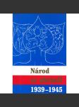 Národ se ubránil 1939 - 1945 [Sborník prací historiků a pamětníků - 2. světová válka, Protektorát odboj proti nacismu] - náhled