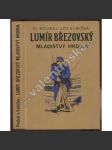 Lumíř Březovský. Mladistvý hrdina. - náhled