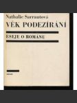 Věk podezírání. Eseje o románu [nový román - Nathalie Sarraute; mj. Od Dostojevského ke Kafkovi] - náhled