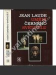 Umění černého světadílu [Afrika, řezba a sochařství domorodců, umění a etnografie Afriky] - náhled