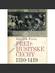 Předhusitské Čechy 1310-1419 (Český stát pod vládou Lucemburků, Lucemburkové, Karel IV., české dějiny - středověk) - náhled