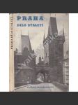 Praha. Dílo staletí (historie, fotografie Ferd. Bučina, Ed. Horn; Pražský hrad, Kampa, Staroměstské náměstí, Václavské náměstí) - náhled