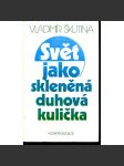 Svět jako skleněná duhová kulička (exil) - náhled