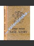 Naše vzory : Životem a dílem vzácných mužů a žen.. - náhled