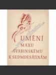 Umění Maxu Švabinskému k sedmdesátinám (výstavní katalog, Max Švabinský, litografie, kresba) - náhled