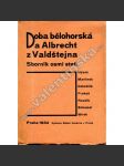 Doba bělohorská a Albrecht z Valdštejna [Valdštejn a Bílá hora] Sborník osmi statí (Hýsek, Martínek, Odložilík, Prokeš, Roubík, Stloukal, Wirth). - náhled