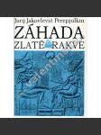 Záhada zlaté rakve [starověký Egypt, faraon Amenhotep IV. - Achnaton a Nefertiti, archeologie] (edice Kolumbus) - náhled