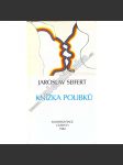 Knížka polibků - Jaroslav Seifert (Konfrontace, exil, exilové vydání - básně, poezie, verše, výbor z díla, dokumenty, život a dílo) - náhled