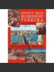 Krvavý zrod moderního Turecka. Ankara mezi Londýnem a Moskvou. - náhled