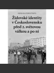 Židovské identity v Československu před 2. světovou válkou a po ní [Obsah: Židé, holocaust, emigrace do Izraele ad.] - náhled