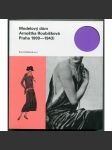 Modelový dům Arnoštka Roubíčková : Praha 1909-1943 [móda, dámské šaty, krejčovský salon, kostýmy] - náhled