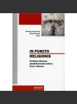 In puncto religionis. Konfesní dimenze předbělohorské kultury Čech a Moravy [Sborník studií o předreformační a reformační kultuře Čech a Moravy - umění a náboženská tolerance, reformace] - náhled