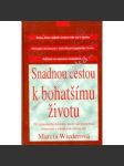 Snadnou cestou k bohatšímu životu : pět kroků, které vám pomohou rozpoznat a uskutečnit vlastní sny (psychologie, úspěch) - náhled