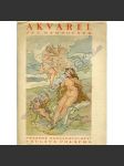 Akvarel [edice Škola umění a řemesel - malba, obrazy - Historický vývoj. Technika. Barvy. Podklady. Štětce. Palety. Pomocné náčiní. Laky. Uschovávání akvarelů. Restaurování. Školení akvarelistovo] - náhled