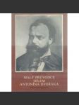 Malý průvodce dílem Antonína Dvořáka (Antonín Dvořák, hudební skladatel) - náhled