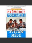 Průvodce podnikatele světem médií (příručka, podnikání, řízení) - náhled