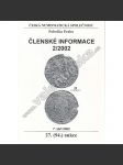 Členské informace 2/2002. Česká numismatická společnost (Numismatika, aukční katalog, mj. Vloupání do Muzea českého stříbra v Kutné Hoře; K jednomu omylu okolo keltských mincí [keltové], Padělky státovky 500 kč 1 typu 3) - náhled