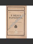 Z dějin papežství (edice: Schacherlovy přednášky, sv. 12) [náboženství, křesťanství, mj. Katolický názor na papežství, Ježíš neustanovil Petra hlavou církve; Není jisto, že byl Petr v Římě, Petr nemohl býti římským biskupem) - náhled