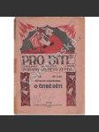 O četbě dětí (edice: Pro dítě, sv. 16) [pedagogika, čtení, četba, mj. Kniha ve vývoji dítěte, Špatná četba, Co čísti?, Kterak čísti?, Desatero mladým čtenářům) - náhled