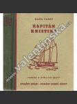 Kapitán Kristina. Román z jižních moří (edice: Romány Ahoje - Romány dobré zábavy, sv. 11) [dobrodružství, mořeplavectví; ilustrace Franta Stejskal) - náhled