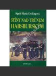 Stíny nad trůnem habsburským (Tragické osudy v rakouském panovnickém domě - Habsburkové- Maxmilián Mexický, Marie Louisa manželka Napoleona, Don Carlos - Karel Španělský, Filip II. Španělský, Fridrich III. Habsburský, Jan Orth, Maxmilián II., král český] - náhled