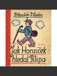 Jak Honzíček hledal Filipa [Josef Lada ilustroval - 23x barevná zinkografie; pohádka] - náhled