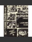 Režiséři (Itálie) (edice: Profily tvůrců světové kinematografie) [film, divadlo, mj. Federico Fellini, Sergio Leone, Pier Paolo Pasolini, Michelangelo Antonioni, Luchino Visconti) - náhled