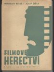 Filmové herectví / I. Herec a hercův stín, II. Filmový herec a jeho snažení - náhled