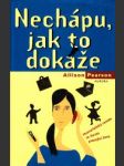 Nechápu, jak to dokáže - náhled