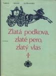 Zlatá podkova, zlaté pero, zlatý vlas I.Čarovné rozprávky slovenského ľudu - náhled