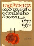 Pamätnica Modranského učiteľského ústavu 1870-1970 - náhled