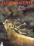 Jagdmomente. Drama und Poesie der Jagd - náhled