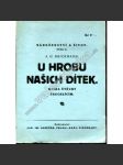 U hrobu našich dítek. Kniha útěchy truchlícím (edice: Náboženství a život, sv. 6) [úmrtí, pohřeb, děti, náboženství] - náhled