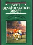 Svet deväťdesiatich minút -II.diel 1945-1980 - náhled