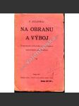 Na obranu a výboj. Soustavná obhajoba a propagace katolického přesvědčení (křesťanství, katolická církev, mj. Masaryk, Nietzsche) - náhled