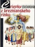 Čriepky z breznianskeho rínku - náhled