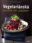 Vegetariánská kuchyně pro labužníky - náhled