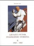 Lietajúci pútnik dvadsiateho storočia II. 1983-1985 - náhled