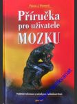 Příručka pro uživatele mozku - howard pierce j. - náhled