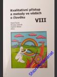 Kvalitativní přístup a metody ve vědách o člověku viii. - šucha matúš/ charvát miroslav/ řehan vladimír - náhled